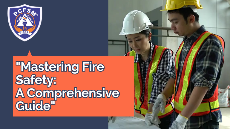 Mastering Fire Safety A Comprehensive Guide